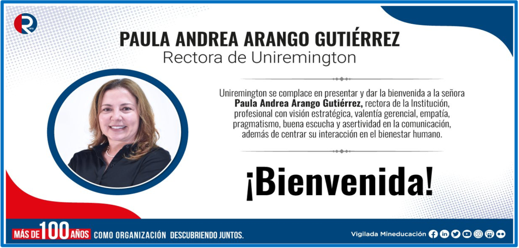 Bienvenida a la Nueva Rectora de Uniremington, Paula Andrea Arango Gutiérrez